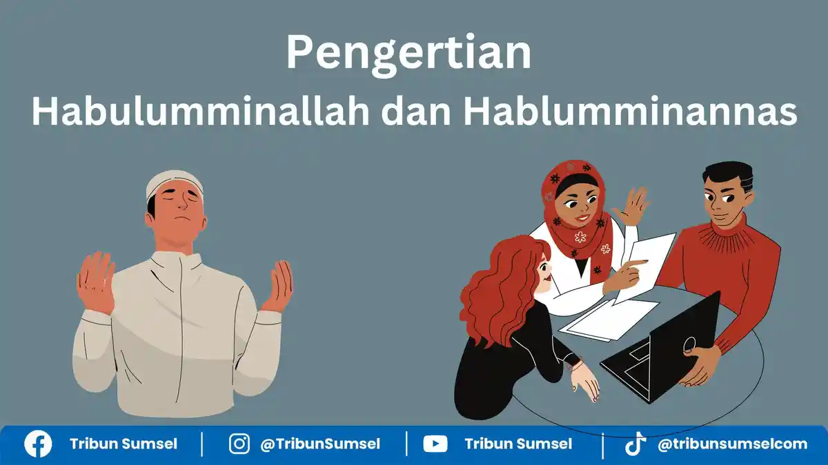 Pengertian Hablum Minallah dan Hablum Minannas, Dua Hal Sama Penting Ibadah Vertikal dan Horizontal