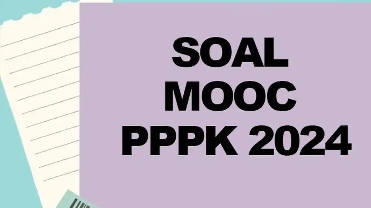 25 Contoh Soal Mooc PPPK 2024 Beserta Kunci Jawaban, untuk Bahan Latihan Belajar