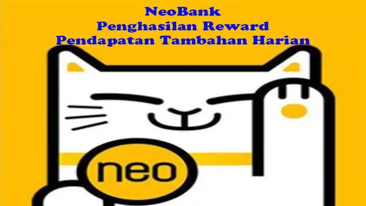 Link Download NeoBank dan Cara Daftar Untuk Menghasilkan Uang Tambahan, Cek Kode Referral