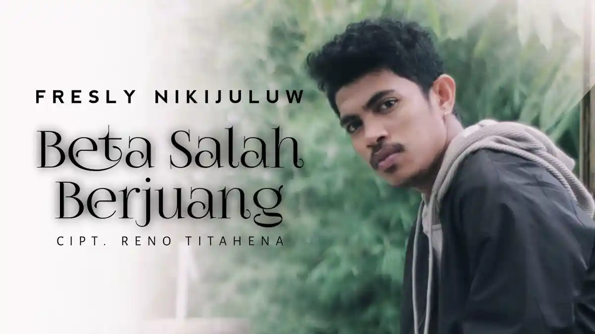 Chord Lagu Ambon Beta Salah Berjuang - Fresly Nikijuluw: Su Yakin Dalam Bet Pung Diri