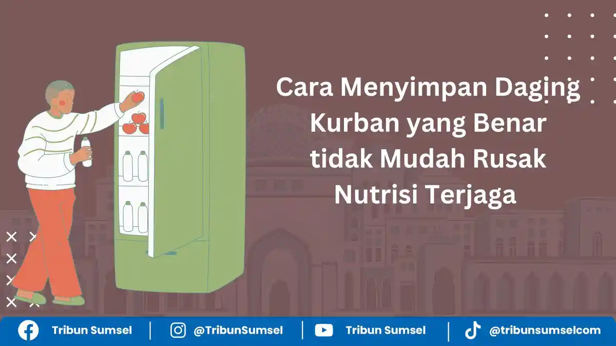 Cara Menyimpan Daging Kurban yang Benar, tidak Mudah Rusak, Nutrisi Terjaga, Awet hingga 12 Bulan