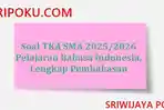 Soal TKA SMA 2025/2026 Pelajaran Bahasa Indonesia, Lengkap Pembahasan