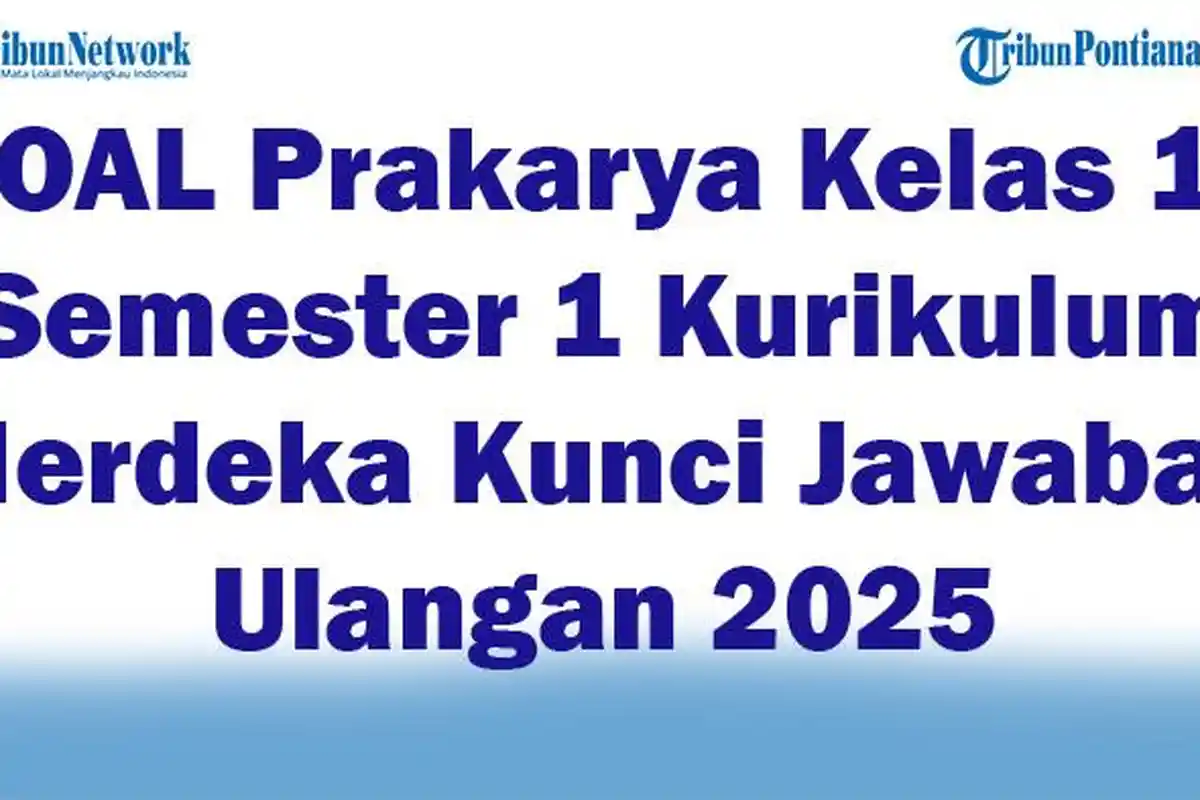 45 SOAL Prakarya Kelas 11 Semester 1 Kurikulum Merdeka Kunci Jawaban Ulangan 2025