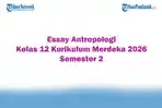 Soal Jawaban 47 Essay Antropologi Kelas 12 Kurikulum Merdeka 2026 Semester 2