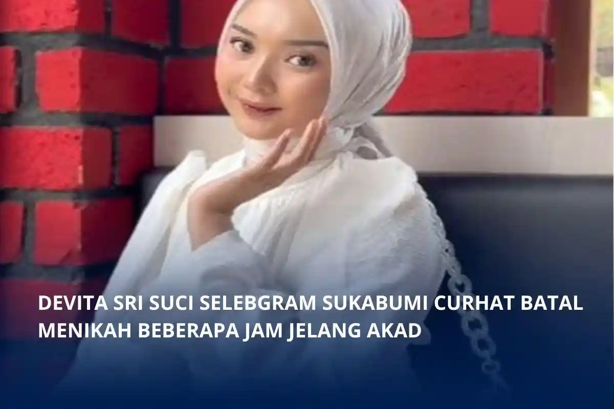 Sosok Devita Sri Suci Selebgram Sukabumi Curhat Batal Nikah Beberapa Jam Jelang Akad Nikah