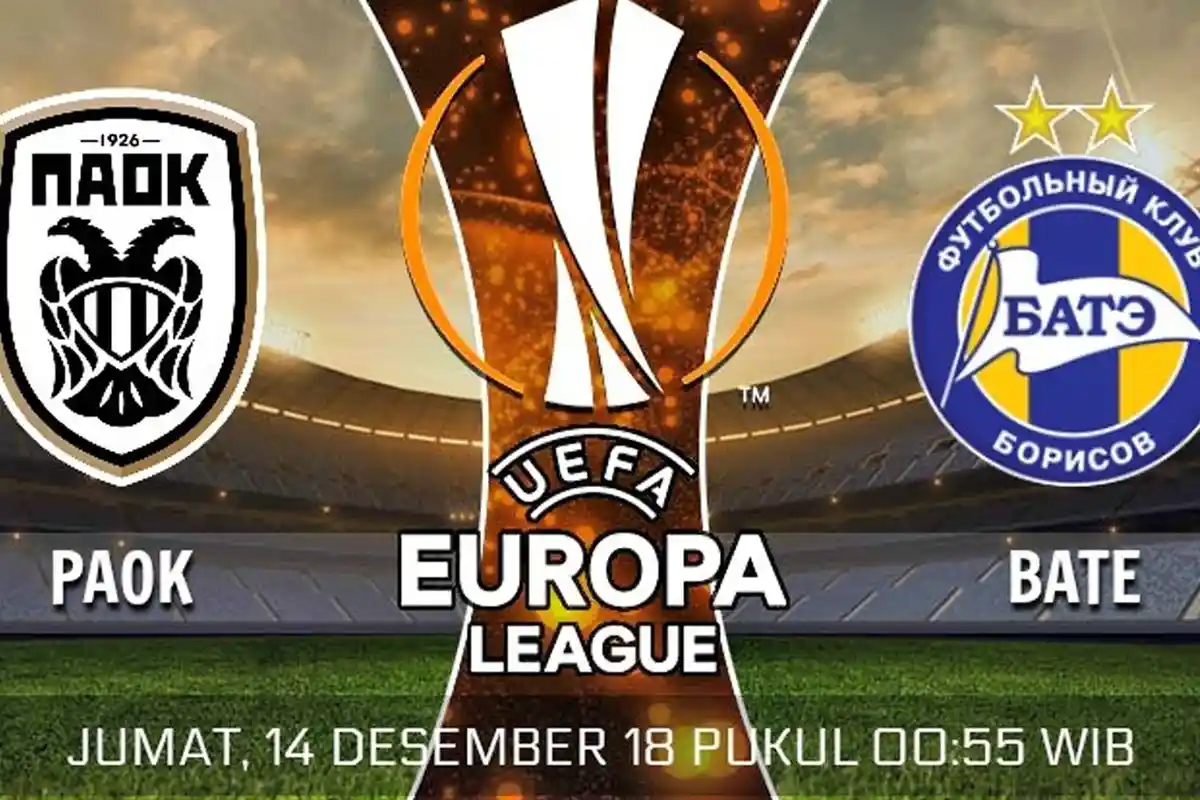 Info Live Streaming & Prediksi PAOK Thessaloniki FC vs BATE Borisov, Jumat 14 Desember 2018