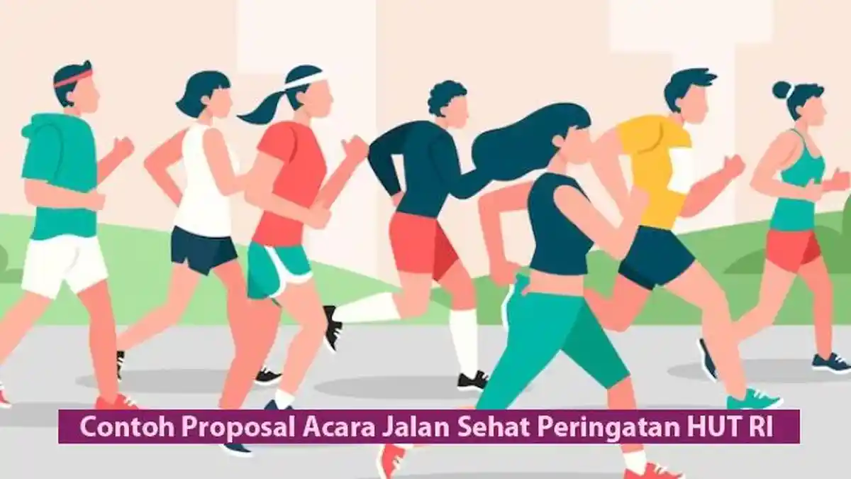 Contoh Proposal Acara Jalan Sehat Peringatan HUT RI di Akhir Pekan, Lengkap Bentuk Word dan PDF
