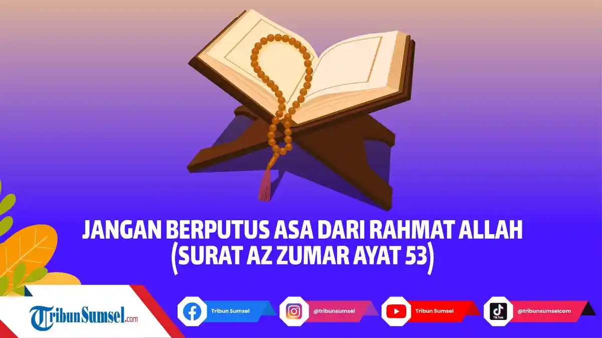 Arti Laa Taqnathuu Min Rahmatillah, Surat Az-Zumar Ayat 53, Jangan Berputus Asa dari Rahmat Allah