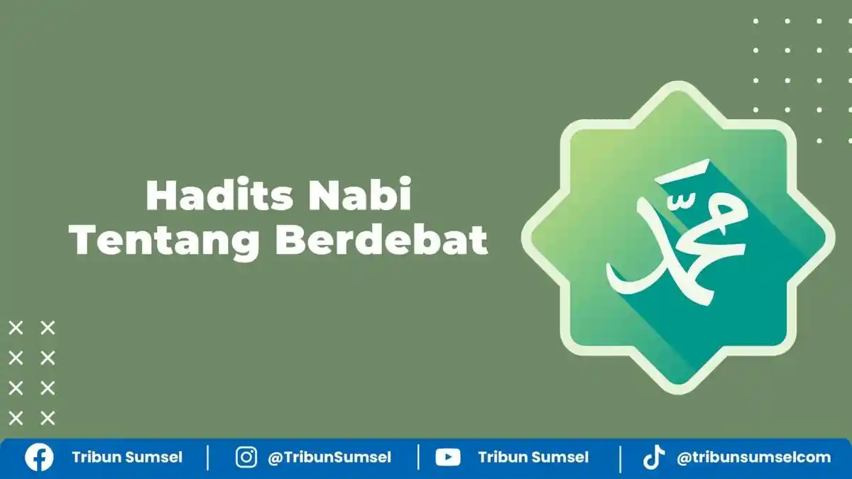 Arti Munadhoroh Adalah, Berikut Kumpulan Hadits Nabi Muhammad SAW Tentang Berdebat dalam Islam