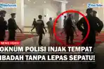 Oknum-Polisi-Injak-Tempat-Ibadah-Tanpa-Lepas-Sepatu-Dikecam-Kapolda-Sumbar-Bukan-Area-Suci.jpg