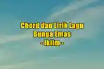 chord-gitar-dan-lirik-lagu-berjudul-Bunga-Emas-yang-dinyanyikan-oleh-Iklim.jpg