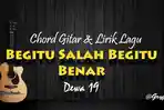 chord-gitar-begitu-salah-begitu-benar-dewa-19.jpg