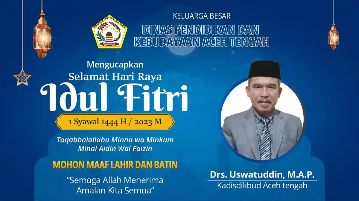 Ucapan Selamat Idul Fitri 1444 H Oleh Disdikbud  Aceh Tengah
