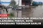 Jalan-di-perempatan-jembatan-Alamanda-Periuk-Kota-Tangerang-terendam-banjir.jpg