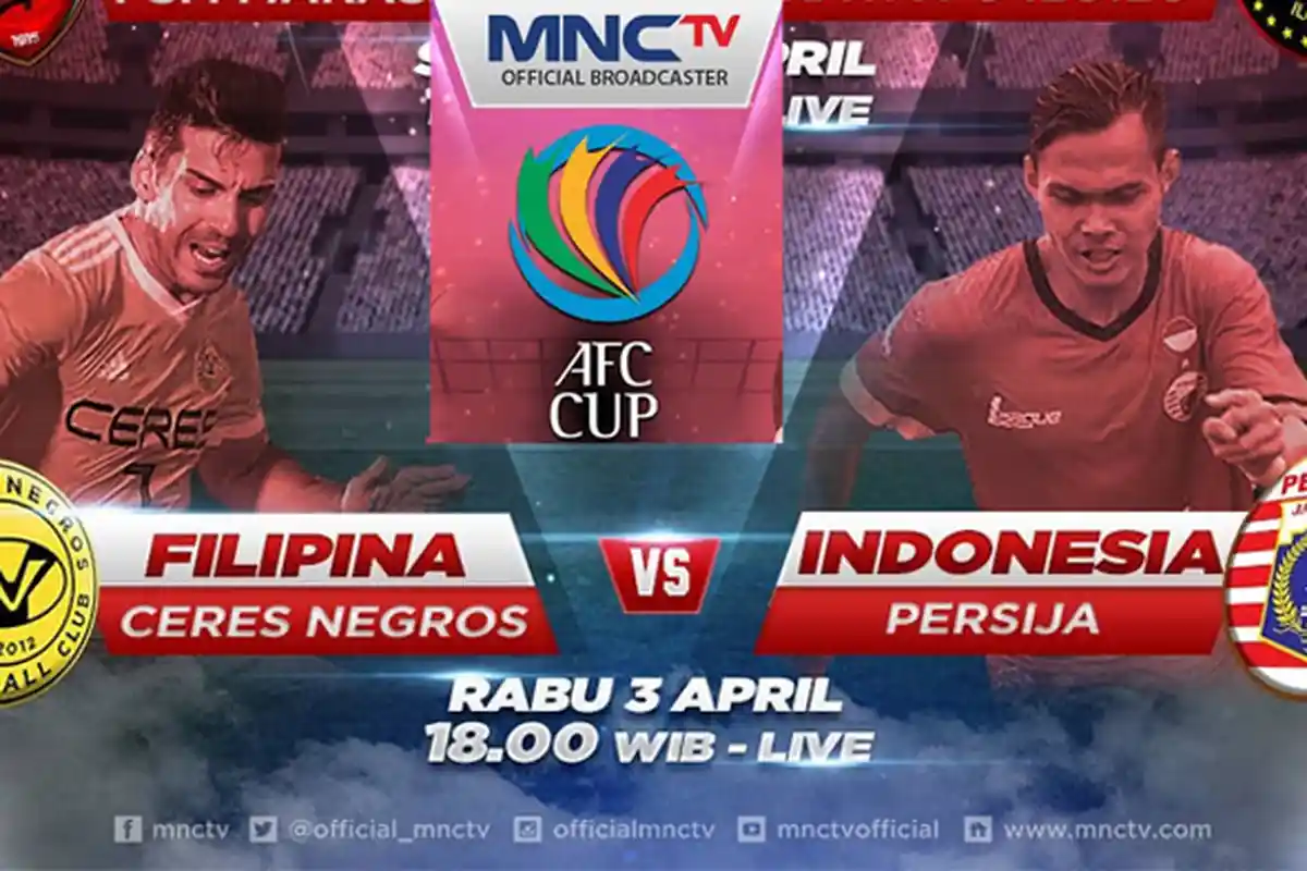 Live Streaming MNCTV Persija vs Ceres Negros, Siaran Langsung Piala AFC Jam 18.00 WIB!