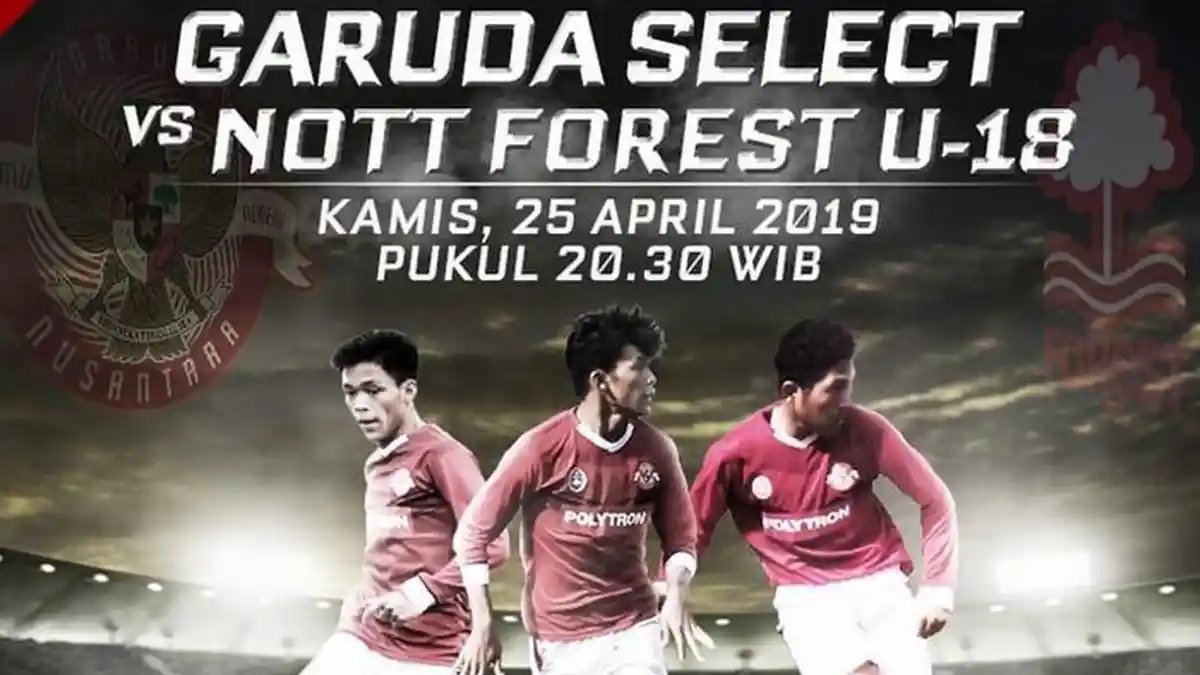 Link Live Streaming Supersoccer TV Garuda Select vs Nottingham Forest U-18 Pukul 20.30 WIB