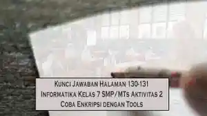 Kunci-Jawaban-Halaman-130-131-Informatika-Kelas-7-SMPMTs-Aktivitas-2-Coba-Enkripsi-dengan-Tools.jpg