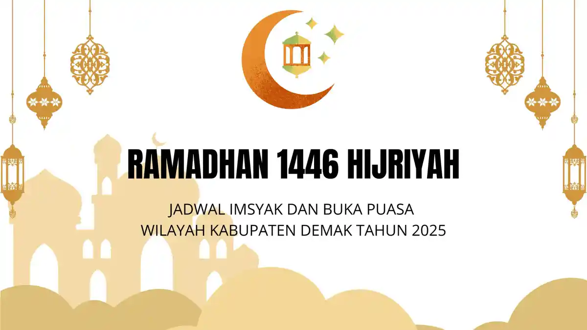 Jadwal Buka Puasa Kabupaten Demak Hari Ini, Minggu 2 Maret 2025 Lengkap dengan Jadwal Imsak