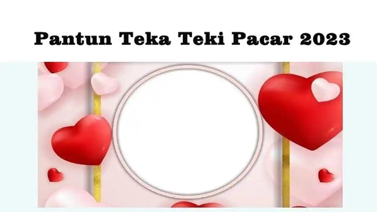 12 Ide Pantun Teka Teki Lucu untuk Menghibur Pacar, Bikin Doi Makin Penasaran