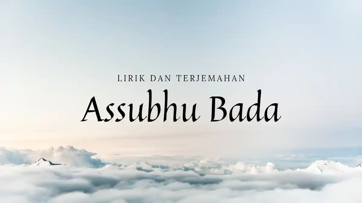Lirik Sholawat Assubhu Bada Versi Maher Zain, Beserta Terjemahan