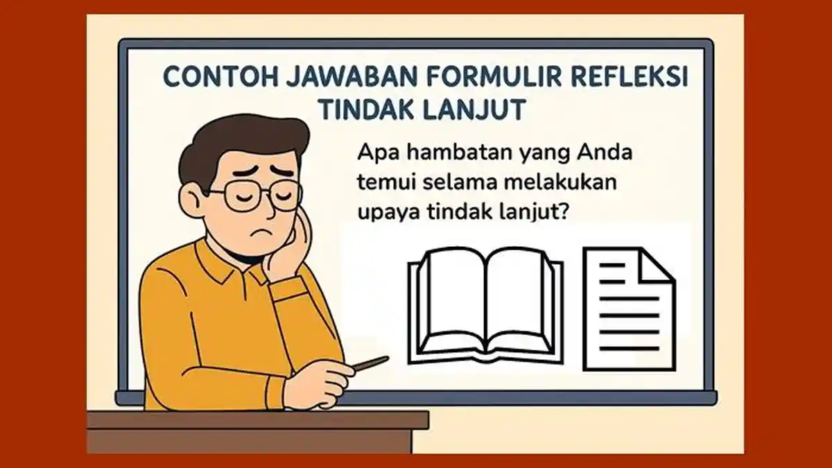 Jawaban Refleksi Tindak Lanjut, Apa Hambatan yang Anda Temui Selama Melakukan Upaya Tindak Lanjut?