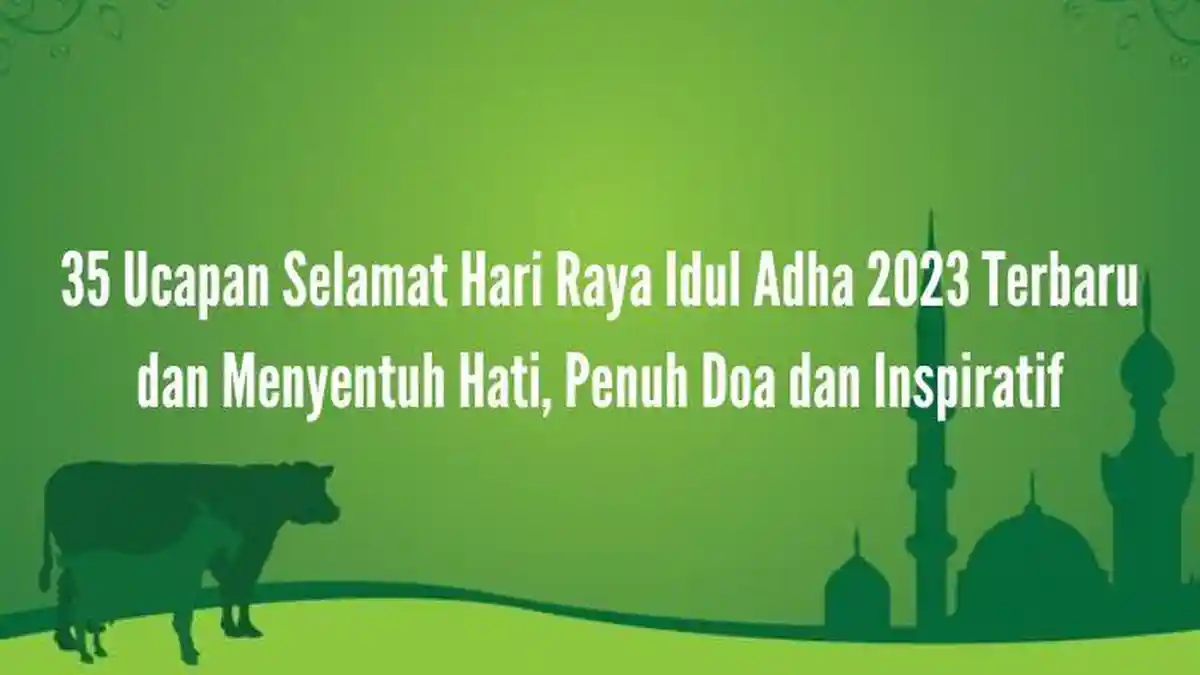 35 Ucapan Selamat Hari Raya Idul Adha 2023 Terbaru dan Menyentuh Hati, Penuh Doa dan Inspiratif