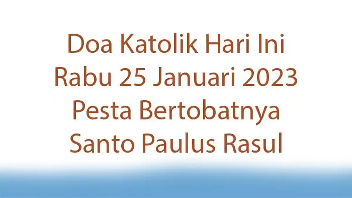 Doa Katolik Hari Ini Rabu 25 Januari 2023? Sudahkah Kita Mulai ...