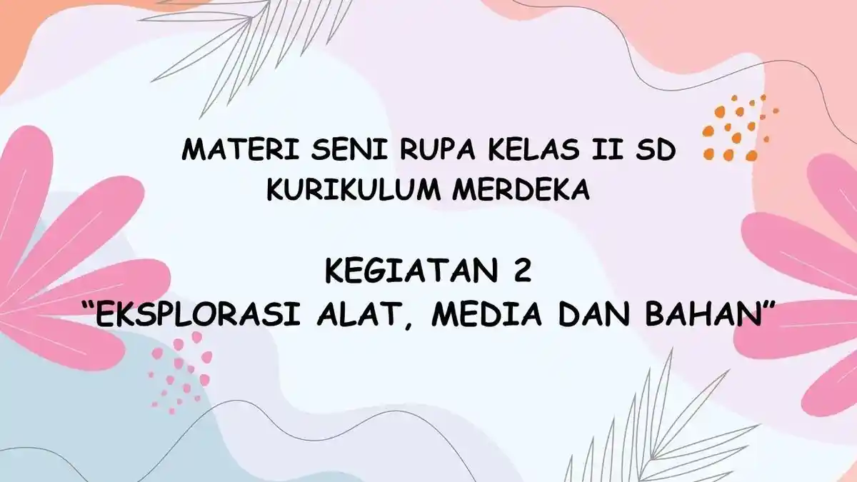 Rangkuman Materi Seni Rupa kelas 2 SD Semester 1 dan 2 Kurikulum Merdeka, Lengkap Link Buku Paket