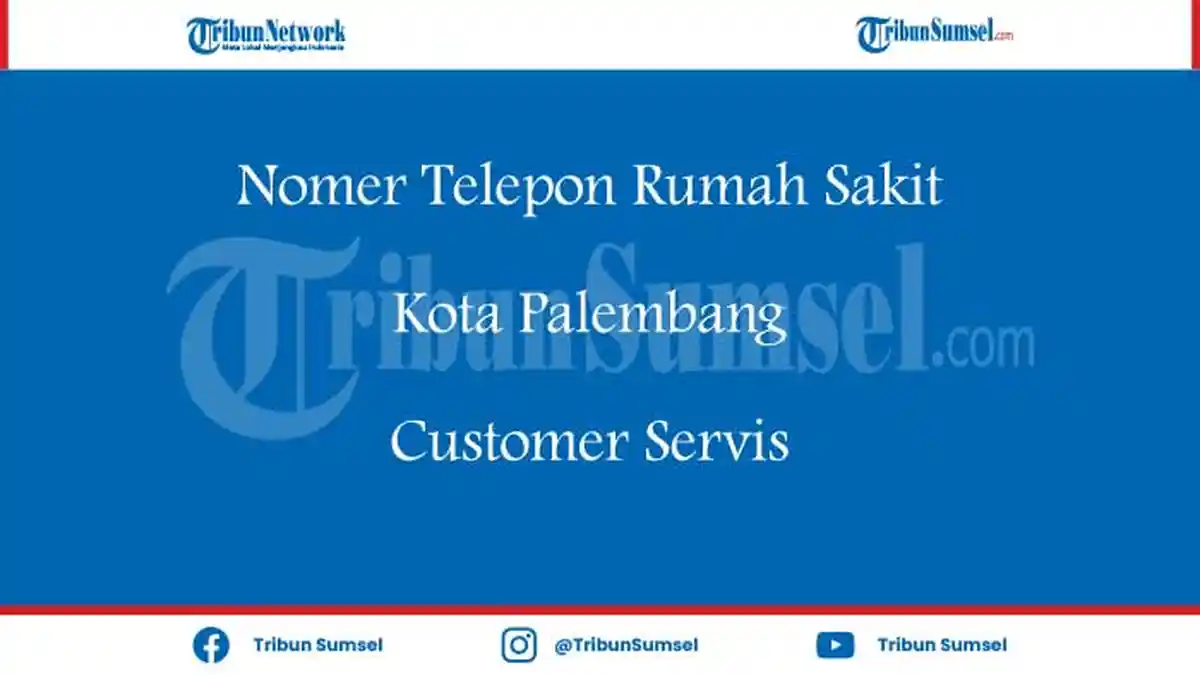 Nomor Telepon Rumah Sakit di Palembang dan Alamat Lengkap, Simpan di Handphone Anda