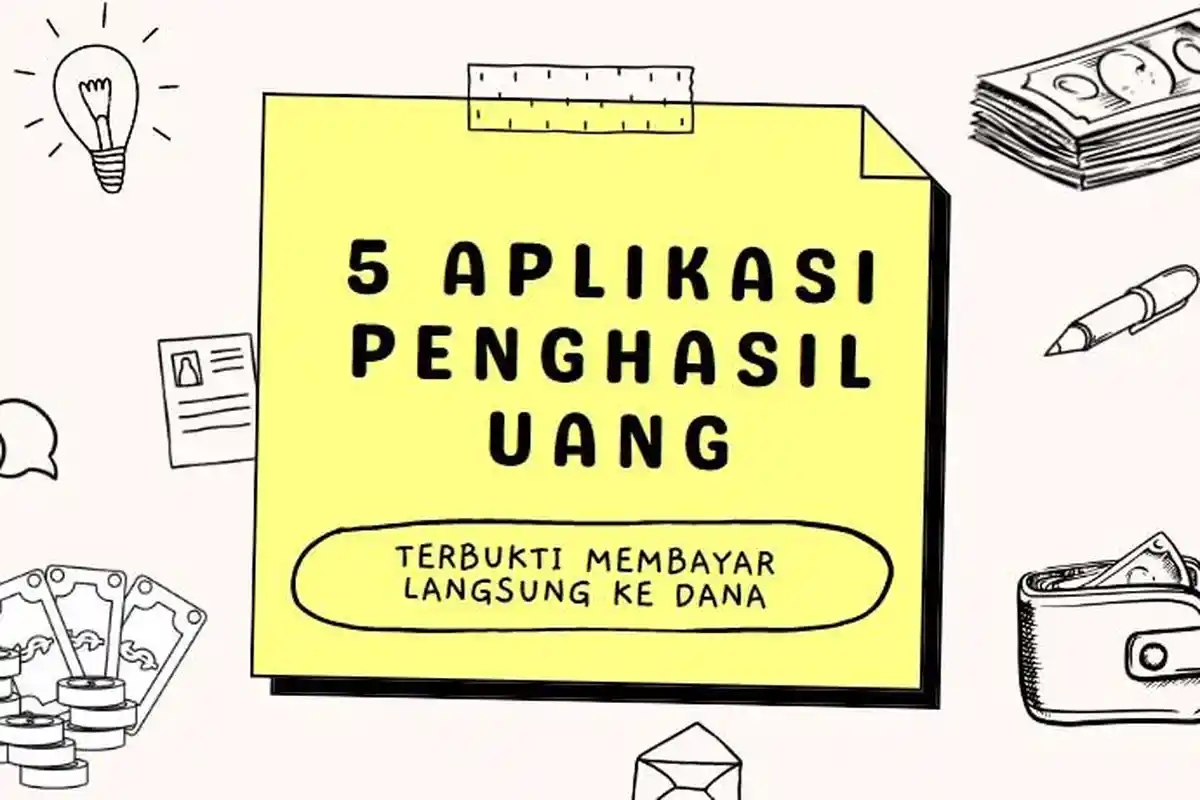 5 Aplikasi Penghasil Uang 2023 Terbukti Menambah Saldo DANA, Wajib Dicoba!