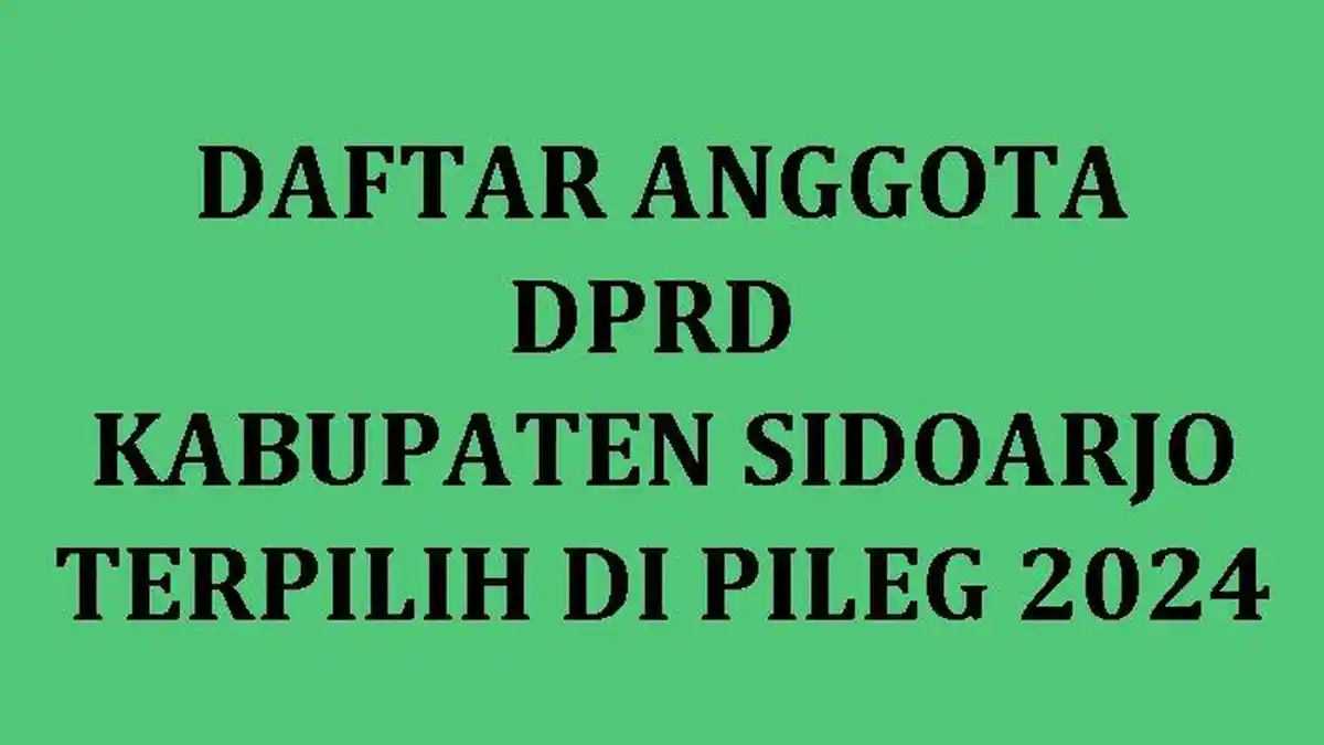 Daftar Nama Semua Anggota DPRD Kabupaten Sidoarjo yang Terpilih di Pileg 2024
