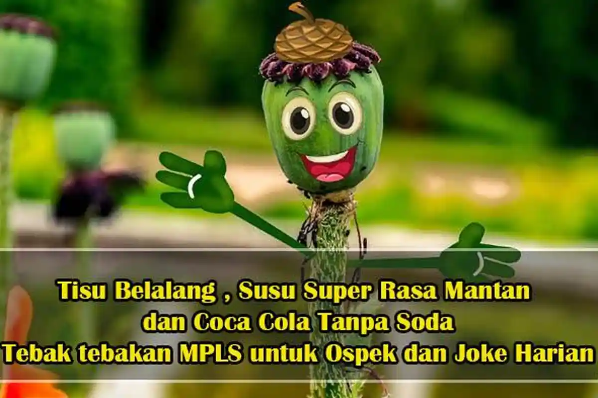 Jawaban Tisu Belalang , Susu Super Rasa Mantan dan Coca Cola Tanpa Soda , Teka Teki MPLS untuk Ospek