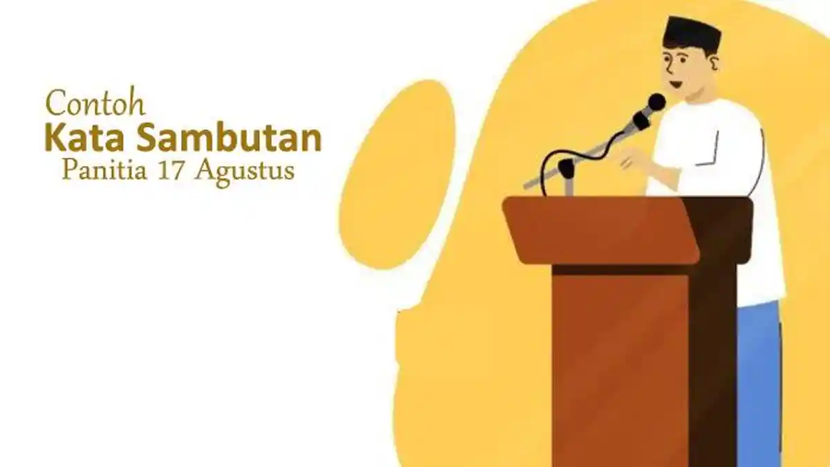 4 Contoh Kata Sambutan Ketua Panitia Lomba 17 Agustus Singkat dan Penuh Semangat, Mudah di Hafal