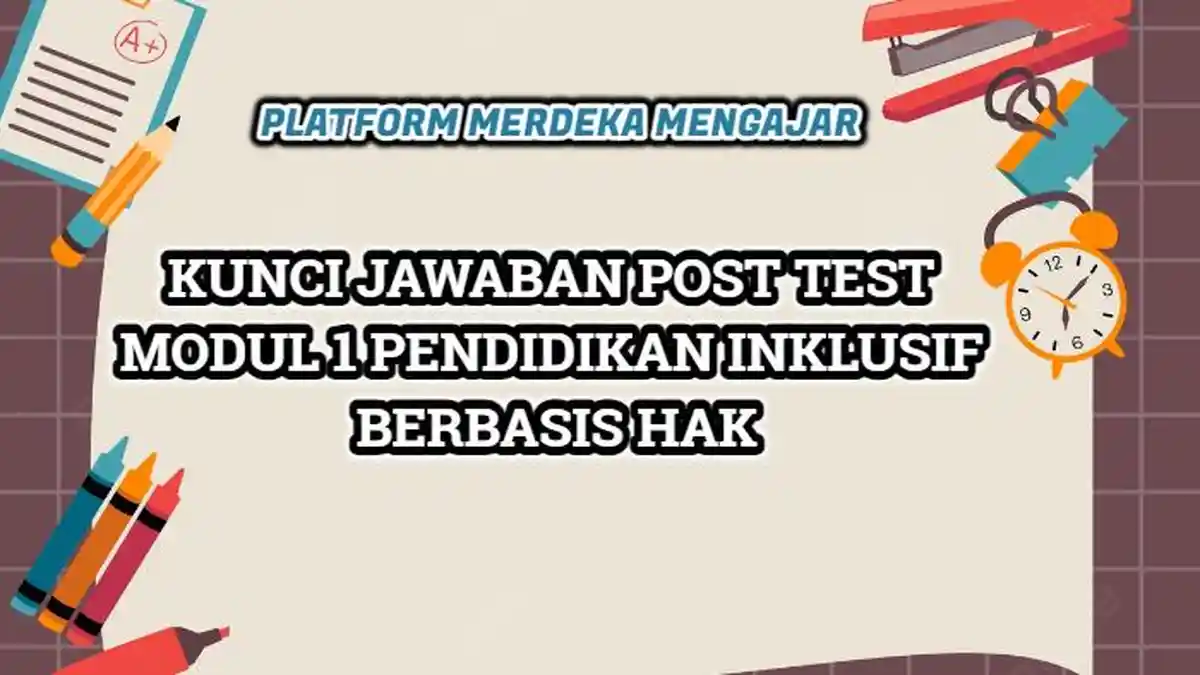 Bagaimana Metode Pengajaran Inklusif di Kelas? Jawaban Post Test Pendidikan Inklusif Berbasis Hak