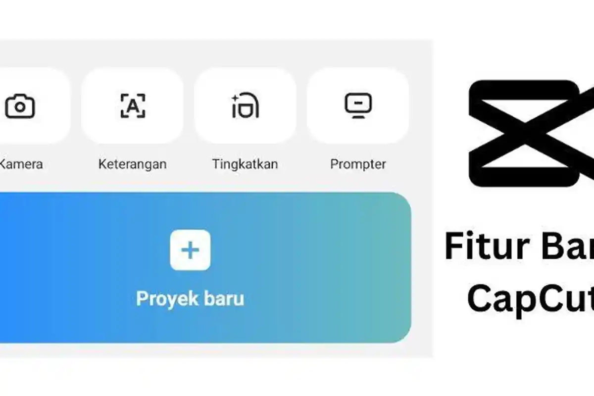 4 Fitur Baru Aplikasi Edit Video CapCut, Bisa Langsung Rekam dan Edit Video Seperti TikTok