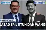 VIDEO Jenazah Eril Ditemukan, Ridwan Kamil: Jasadnya Utuh, Saya Bersaksi Jasad Eril Wangi