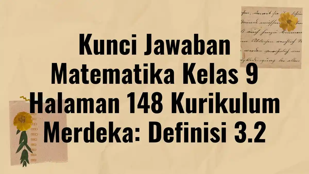 Kunci Jawaban Matematika Kelas 9 Halaman 148 Kurikulum Merdeka: Definisi 3.2