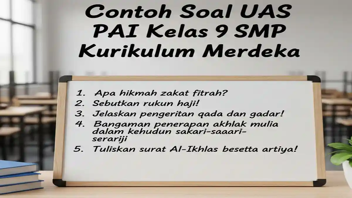 Contoh Soal UAS PAI Kelas 9 SMP Lengkap dengan Kunci Jawaban Kurikulum Merdeka