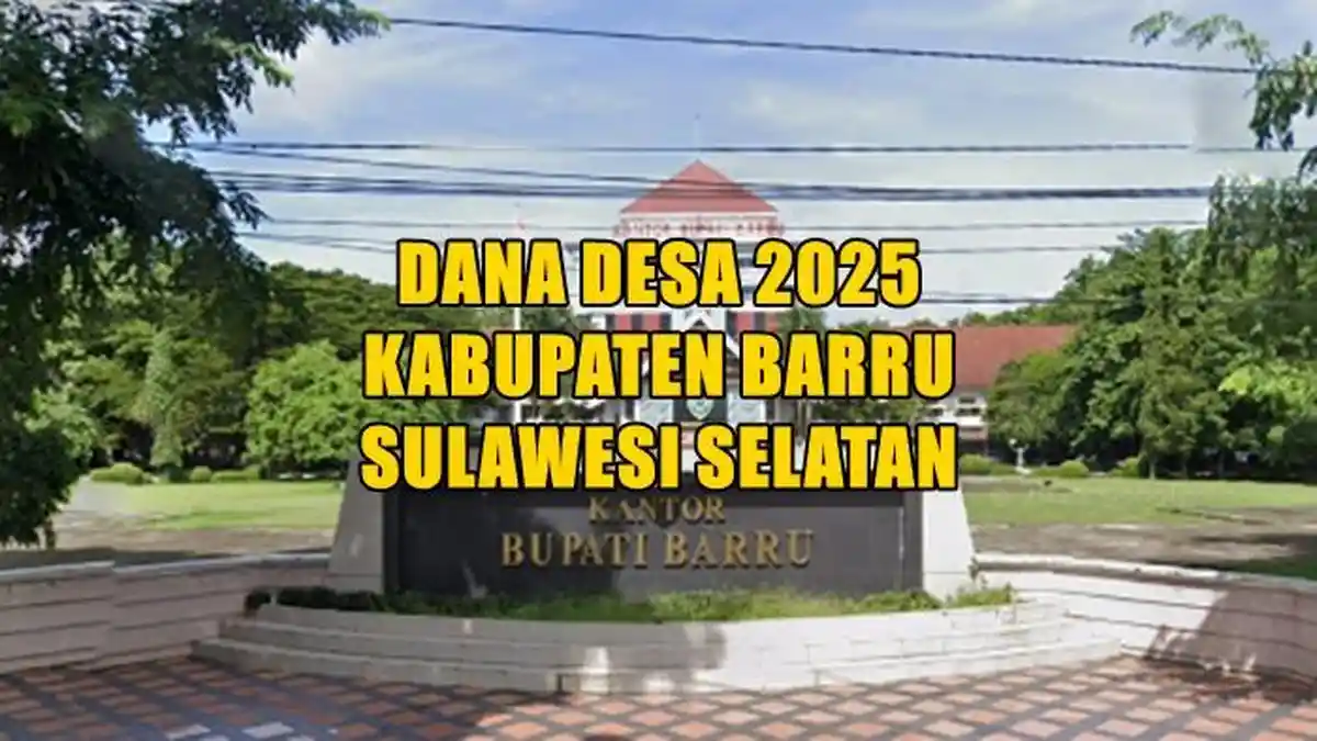 Daftar Lengkap Dana Desa 2025 di Kabupaten Barru Sulawesi Selatan
