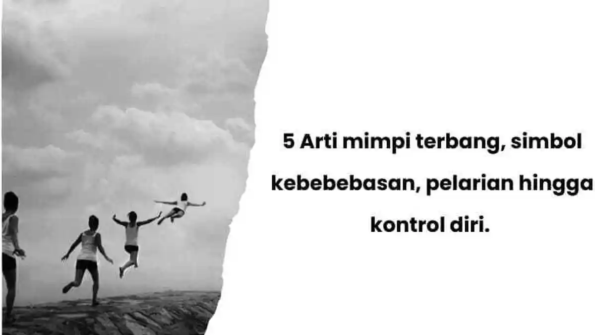 5 Arti Mimpi Terbang, Simbol Kebebasan, Pelarian Hingga Kontrol Diri