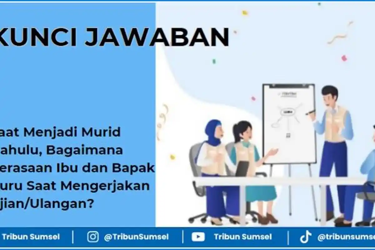 Saat Menjadi Murid Dahulu, Bagaimana Perasaan Ibu dan Bapak Guru Saat Mengerjakan Ujian/Ulangan? PMM