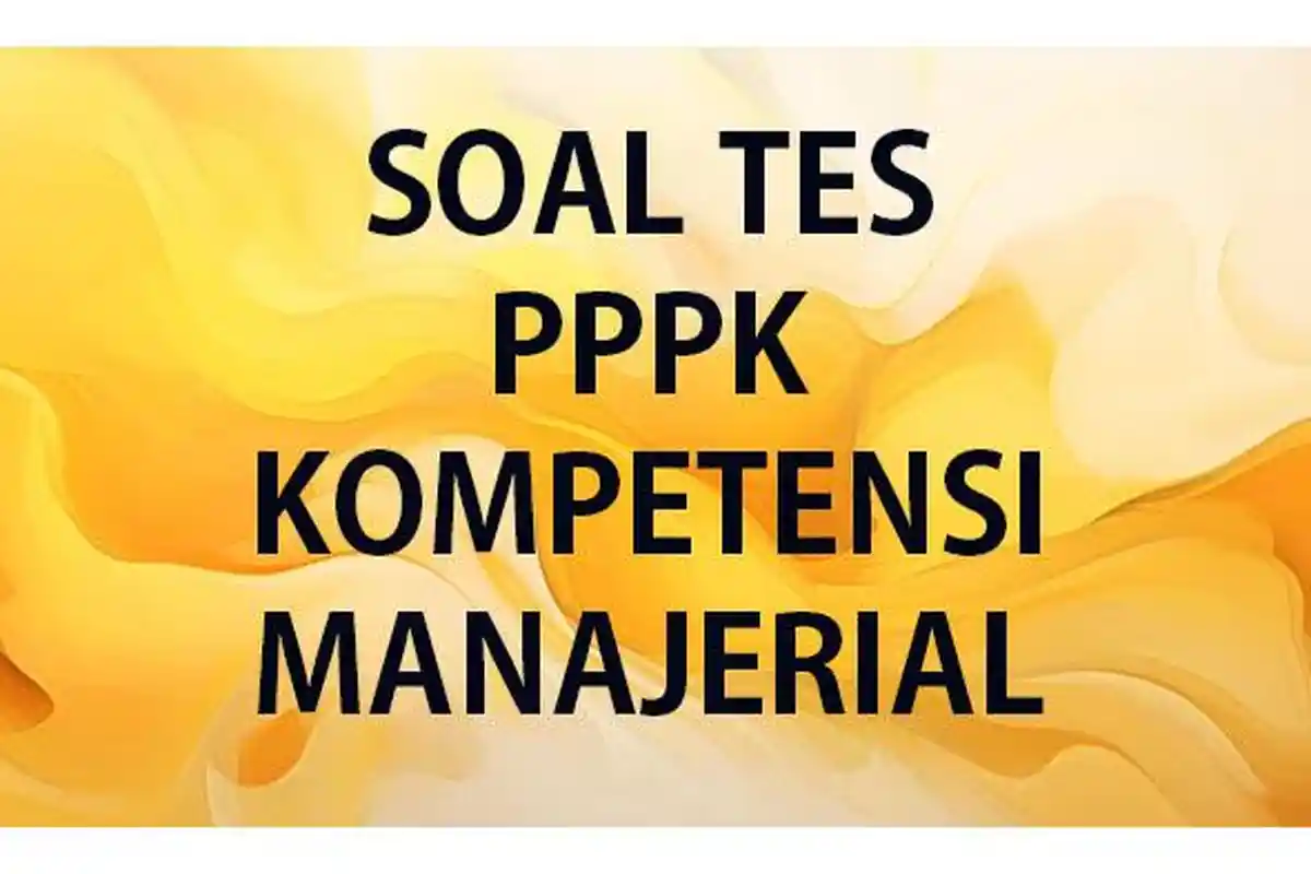 KUNCI Jawaban Soal PPPK Tahun 2023 Kompetensi Manajerial Persiapan Tes Seluruh Formasi Calon ASN P3K
