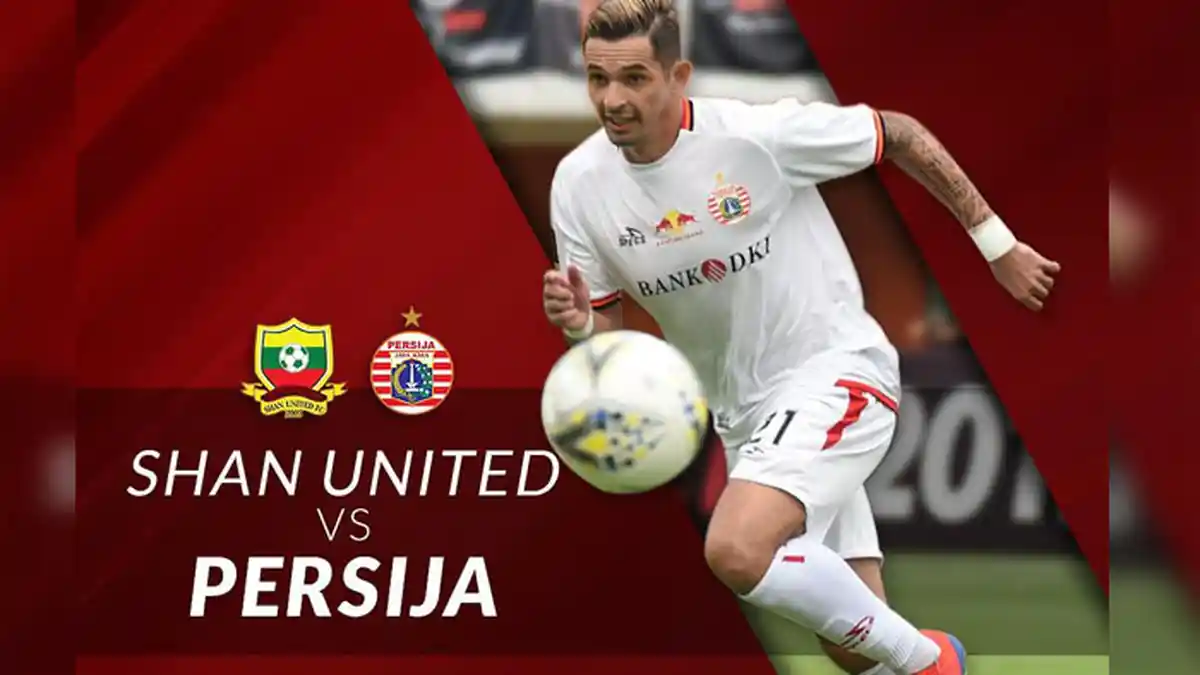 Prediksi & Link Live Streaming Shan United vs Persija jakarta, Macan Kemayoran Siap Menang?
