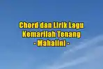 chord-gitar-dan-lirik-lagu-Kemarilah-Tenang-yang-dinyanyikan-oleh-Mahalini.jpg