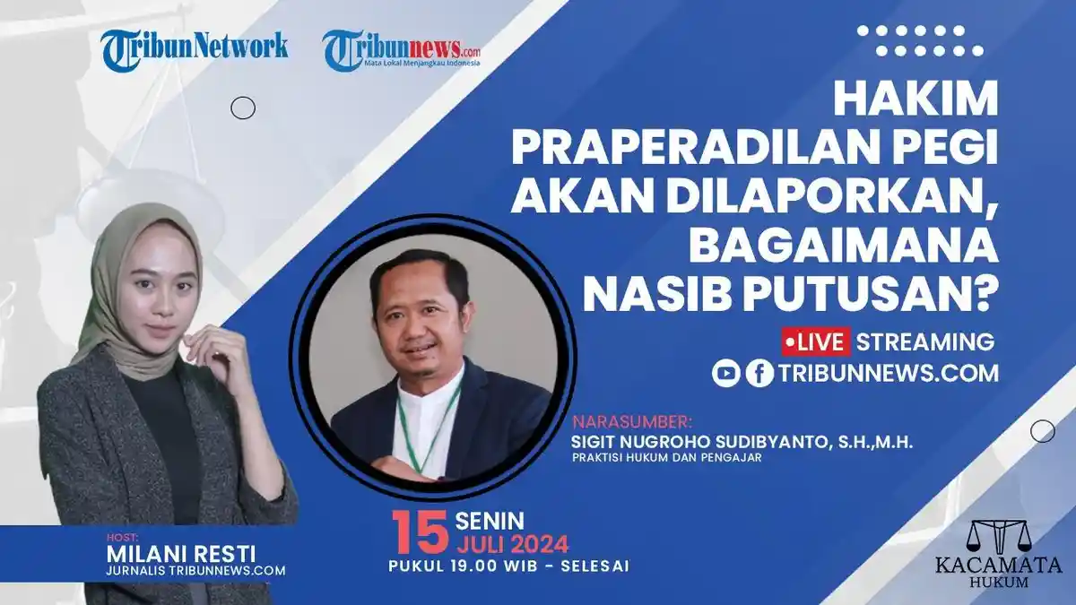 Kacamata Hukum 15 Juli 2024: Hakim Praperadilan Pegi akan Dilaporkan, Bagaimana Nasib Putusan?