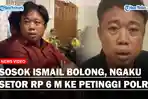 SOSOK-Ismail-Bolong-Ngaku-Setor-Rp-6-Miliar-ke-Kabareskrim-Polri-Gegara-Ditekan-Brigjen-Hendra.jpg