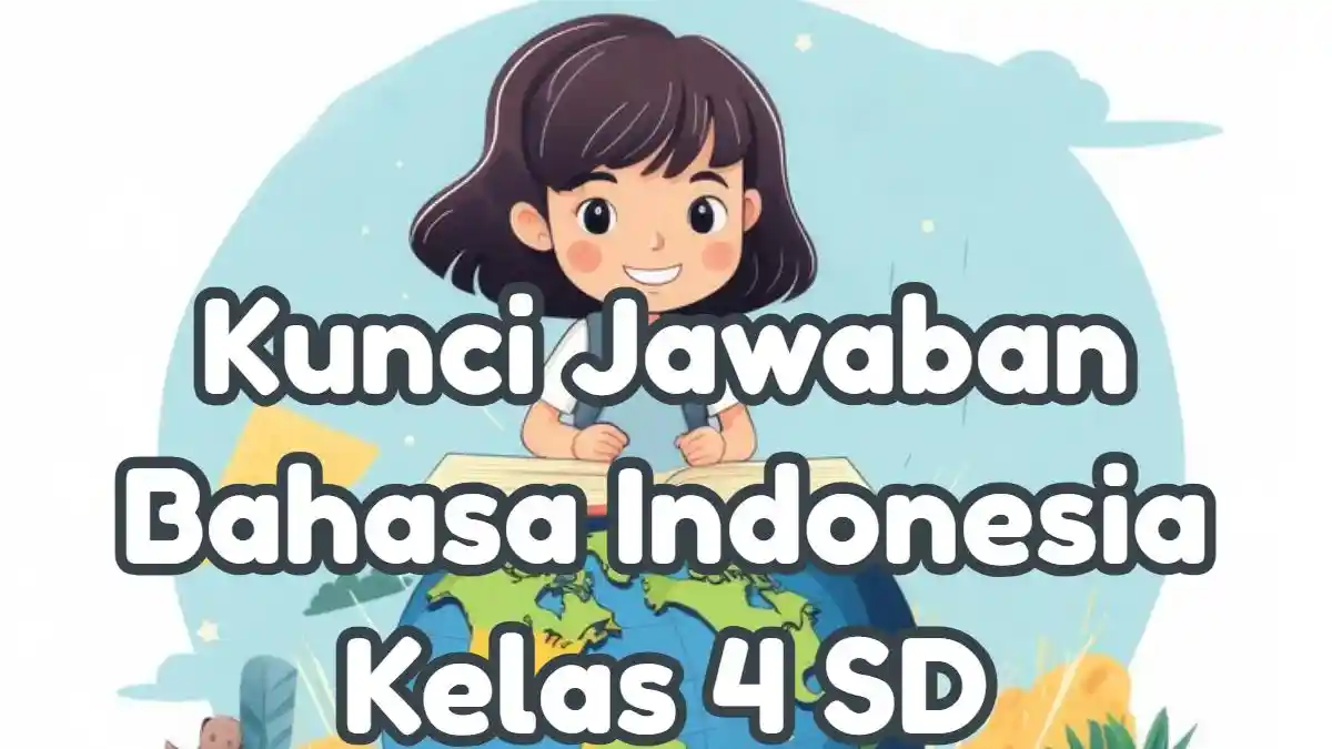 Kunci Jawaban 50 Soal UAS PAS SAS Bahasa Indonesia Kelas 4 SD Semester ...