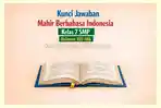 Kunci Jawaban Mahir Berbahasa Indonesia Kelas 7 SMP Halaman 185-186 Kurikulum Merdeka, Kegiatan 3