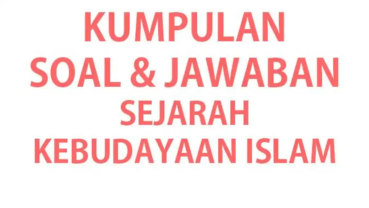 40 SOAL UTS UAS SKI Kelas 4 MI SD Lengkap Kunci Jawaban Ulangan/Ujian SKI Semester 2 Tahun 2025