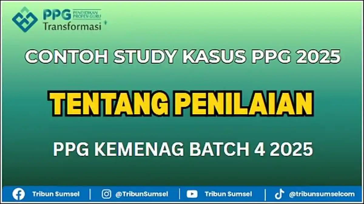 Contoh Studi Kasus PPG 2025 Tentang Penilaian, Minimal 350 Kata, PPG Kemenag Batch 4 2025